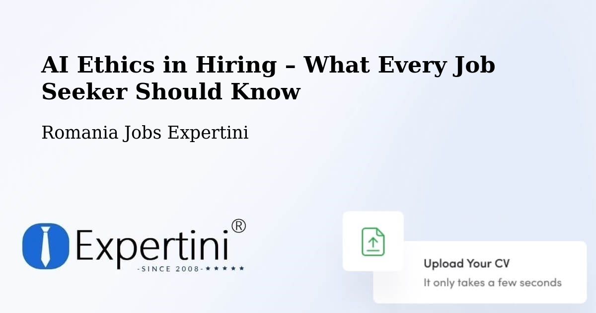 AI Ethics in Recruitment & Hiring – Bârlibaș - Bârlibaș, Romania Jobs Expertini