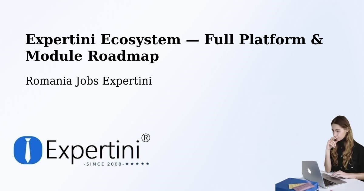 Expertini Ecosystem — Full Platform & Module Roadmap – Bârlibaș
