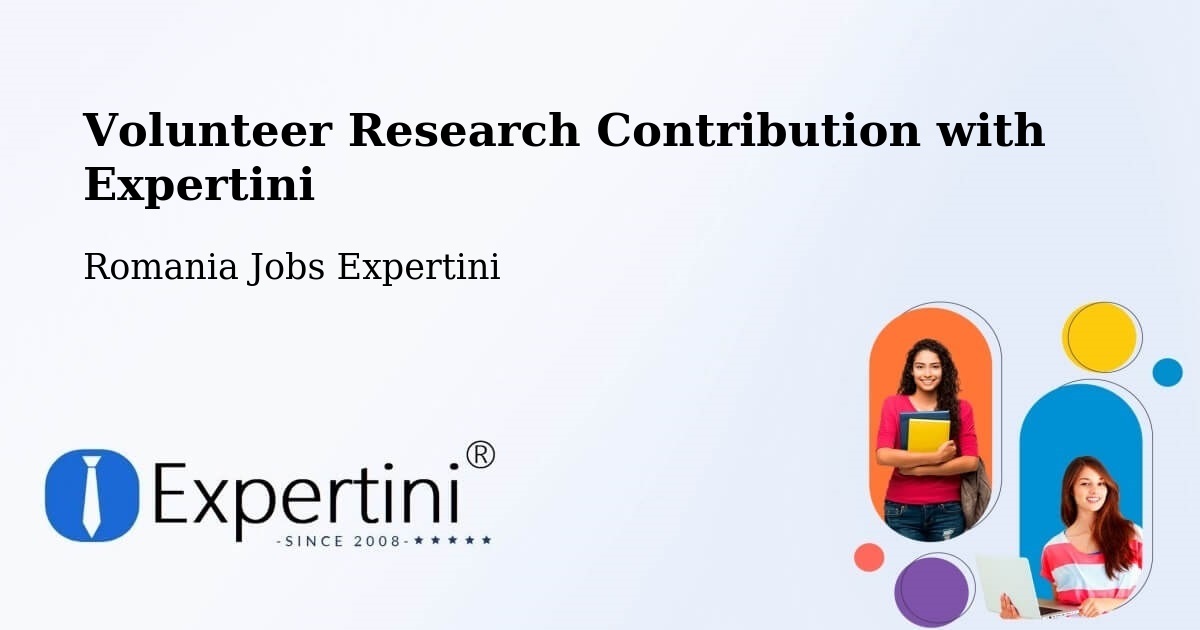 Volunteer Research Contribution Program – Bârlibaș - Romania Jobs Expertini